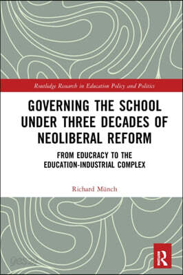Governing the School under Three Decades of Neoliberal Reform