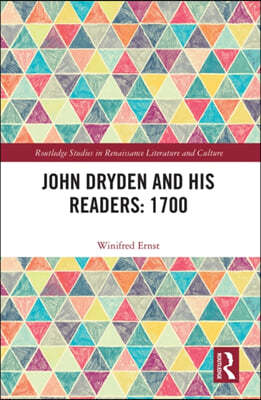 John Dryden and His Readers: 1700