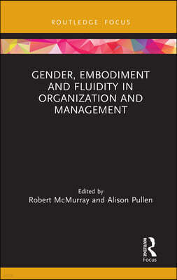 Gender, Embodiment and Fluidity in Organization and Management