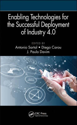 Enabling Technologies for the Successful Deployment of Industry 4.0