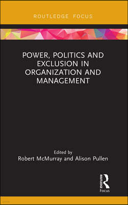 Power, Politics and Exclusion in Organization and Management