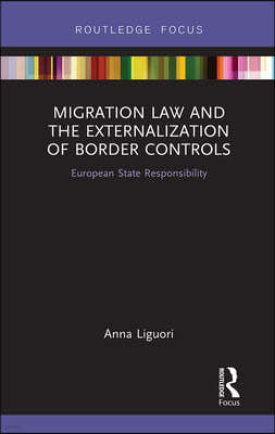 Migration Law and the Externalization of Border Controls