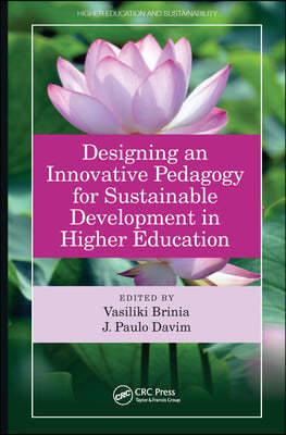 Designing an Innovative Pedagogy for Sustainable Development in Higher Education