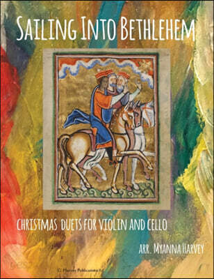 Sailing Into Bethlehem, Christmas Duets for Violin and Cello