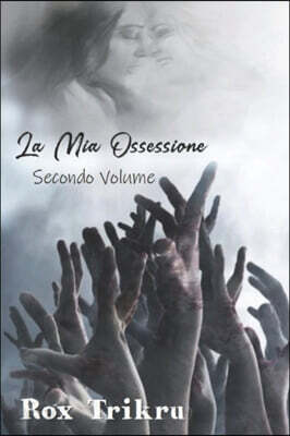 La Mia Ossessione: Secondo Volume