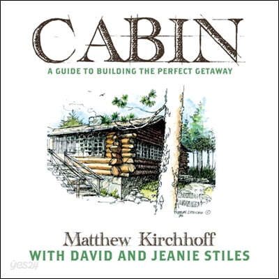 Cabin: A Guide to Building the Perfect Getaway