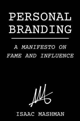 Personal Branding: A Manifesto on Fame and Influence
