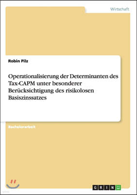 Operationalisierung Der Determinanten Des Tax-Capm Unter Besonderer Ber?cksichtigung Des Risikolosen Basiszinssatzes