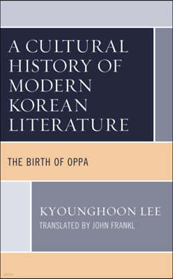 A Cultural History of Modern Korean Literature: The Birth of Oppa