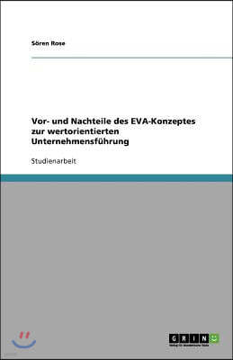 Vor- und Nachteile des EVA-Konzeptes zur wertorientierten Unternehmensf?hrung