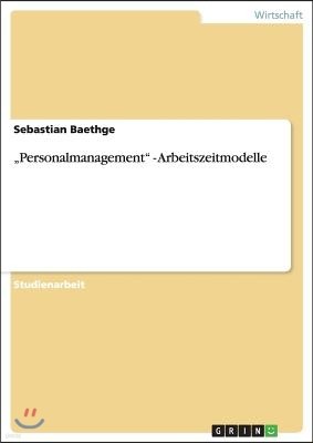 "Personalmanagement" - Arbeitszeitmodelle