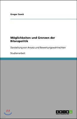 M?glichkeiten und Grenzen der Bilanzpolitik