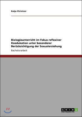 Biologieunterricht Im Fokus Reflexiver Koedukation Unter Besonderer Ber?cksichtigung Der Sexualerziehung