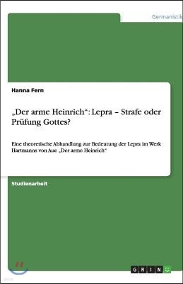 "der Arme Heinrich: Lepra - Strafe Oder Pr?fung Gottes?