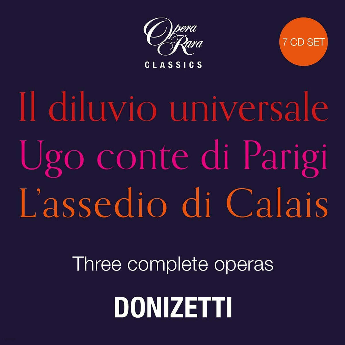 도니제티: 오페라 '대홍수', '파리의 백작 우고', '칼레의 공성전' (Donizetti: Il Diluvio universale, Ugo Conte di Parigi, L'Assedio di Calais)