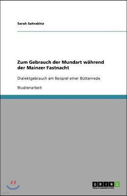 Zum Gebrauch Der Mundart Wahrend Der Mainzer Fastnacht