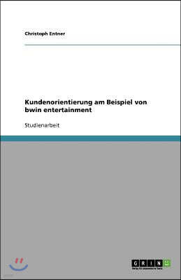 Kundenorientierung am Beispiel von bwin entertainment