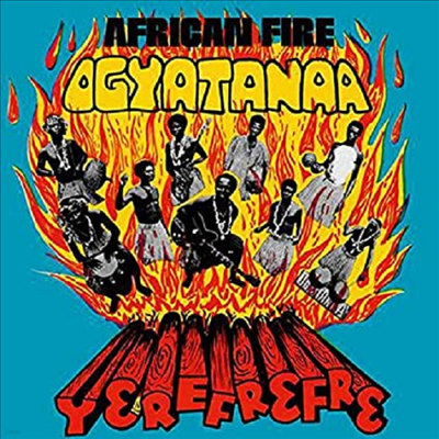 Ogyatanaa Show Band - African Fire Yerefrefre (Vinyl LP)