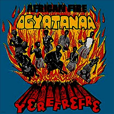 Ogyatanaa Show Band — African Fire Yerefrefre 앨범 커버