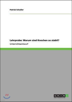 Lehrprobe: Warum Sind Knochen So Stabil?