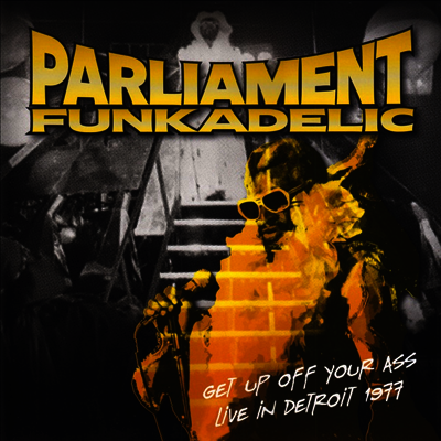 Parliament & Funkadelic — Get Up Off Your Ass - Live In Detroit 1977 앨범 커버