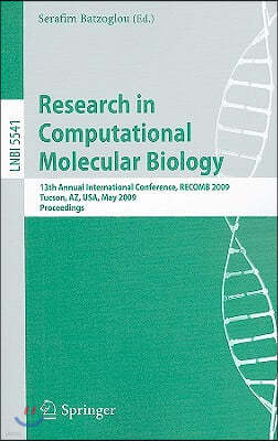 Research in Computational Molecular Biology: 13th Annual International Conference, Recomb 2009, Tucson, Arizona, Usa, May 18-21, 2009, Proceedings
