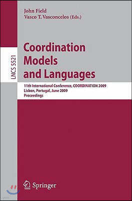 Coordination Models and Languages: 11th International Conference, Coordination 2009, Lisbon, Portugal, June 9-12, 2009, Proceedings