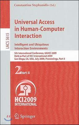 Universal Access in Human-Computer Interaction. Intelligent and Ubiquitous Interaction Environments: 5th International Conference, Uahci 2009, Held as