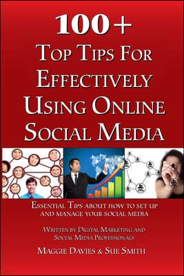 100+ Top Tips for Effectively using Social Media