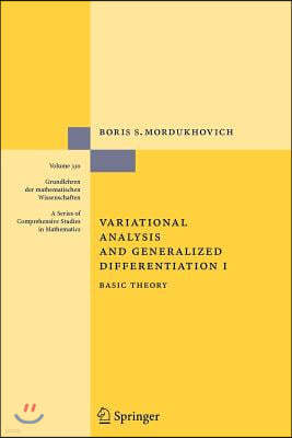 Variational Analysis and Generalized Differentiation I: Basic Theory