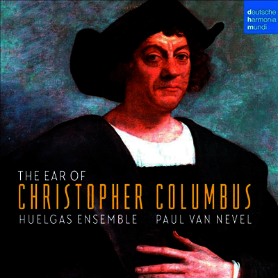 크리스토퍼 콜럼버스의 귀 - 15 & 16세기 음악 (The Ear of Christopher Columbus)(CD) - Paul van Nevel