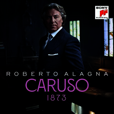 Roberto Alagna — 로베르토 알라냐 - 카루소 1873 (Roberto Alagna - Caruso 1873) - Roberto Alagna 앨범 커버