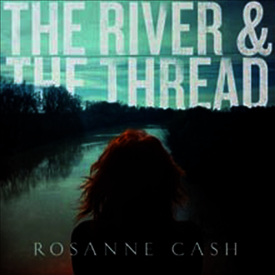 Rosanne Cash — River & The Thread 앨범 커버