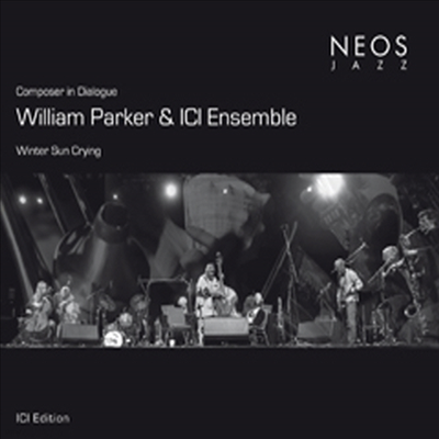  Ŀ & ICI ӻ : ܿ ¾  (William Parker & ICI Ensemble - Winter Sun Crying) (SACD Hybrid) - William Parker