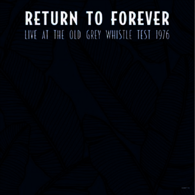 Return To Forever — Live At The Old Grey Whistle Test 1976 앨범 커버