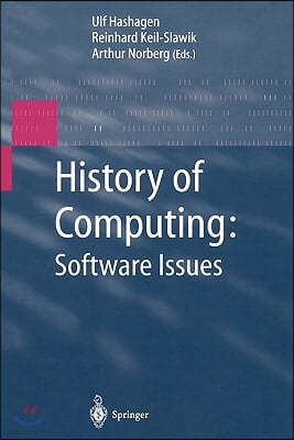 History of Computing: Software Issues: International Conference on the History of Computing, Ichc 2000 April 5-7, 2000 Heinz Nixdorf Museumsforum Pade