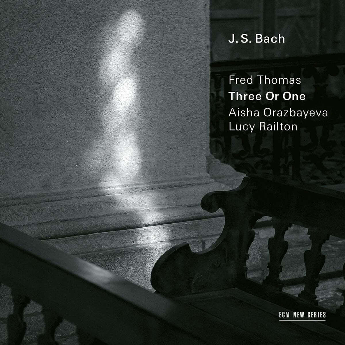 Fred Thomas / Aisha Orazbayeva / Lucy Railton 바흐: 셋 또는 하나 (J.S.Bach: Three Or One)