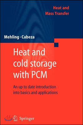 Heat and Cold Storage with Pcm: An Up to Date Introduction Into Basics and Applications