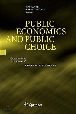 Public Economics and Public Choice: Contributions in Honor of Charles B. Blankart