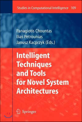 Intelligent Techniques and Tools for Novel System Architectures