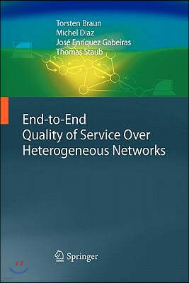 End-To-End Quality of Service Over Heterogeneous Networks