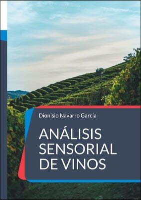 Analisis sensorial de vinos: El arte y la ciencia del vino