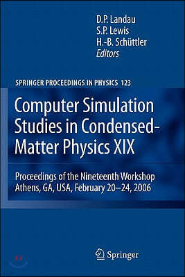 Computer Simulation Studies in Condensed-Matter Physics XIX: Proceedings of the Nineteenth Workshop Athens, Ga, Usa, February 20--24, 2006