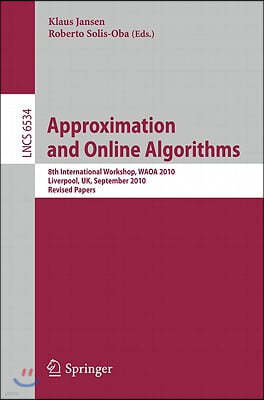 Approximation and Online Algorithms: 8th International Workshop, Waoa 2010, Liverpool, Uk, September 9-10, 2010, Revised Papers