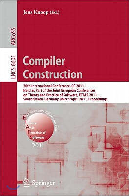 Compiler Construction: 20th International Conference, CC 2011, Held as Part of the Joint European Conference on Theory and Practice of Softwa