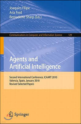 Agents and Artificial Intelligence: Second International Conference, ICAART 2010, Valencia, Spain, January 22-24, 2010. Revised Selected Papers