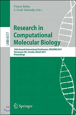 Research in Computational Molecular Biology: 15th Annual International Conference, Recomb 2011, Vancouver, Bc, Canada, March 28-31, 2011. Proceedings