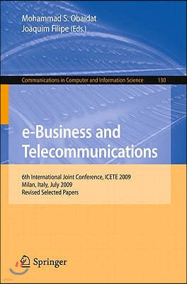 E-Business and Telecommunications: 6th International Joint Conference, Icete 2009, Milan, Italy, July 7-10, 2009. Revised Selected Papers