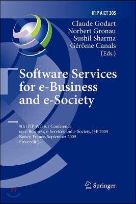 Software Services for E-Business and E-Society: 9th Ifip Wg 6.1 Conference on E-Business, E-Services and E-Society, I3e 2009, Nancy, France, September