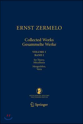 Springer Ernst Zermelo - Collected Works/Gesammelte Werke: Volume I/Band I - Set Theory, Miscellanea/Mengenlehre, Varia